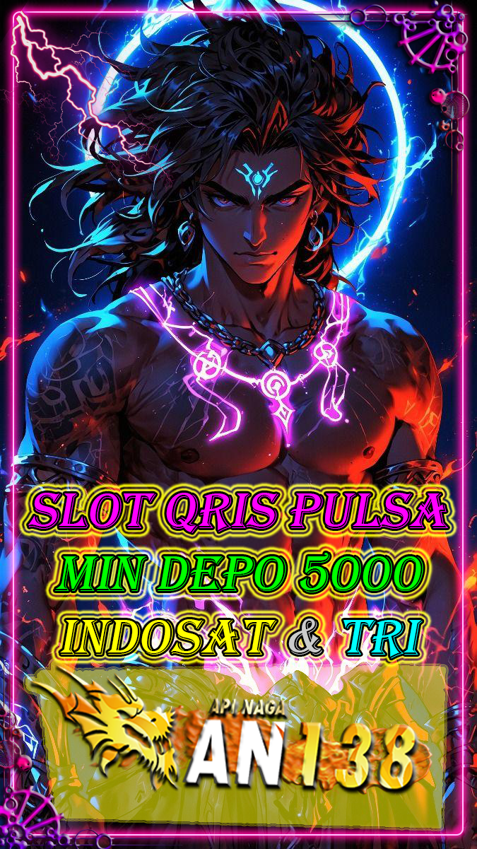 Slot Qris Auto WD Hanya di AN138 - Depo Pulsa via Indosat & Tri dengan Min Depo 5000 Tanpa Potongan!